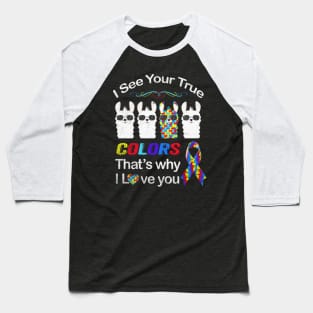 Autism Llama Autism Shirt I See Your True Colors I Love You Baseball T-Shirt